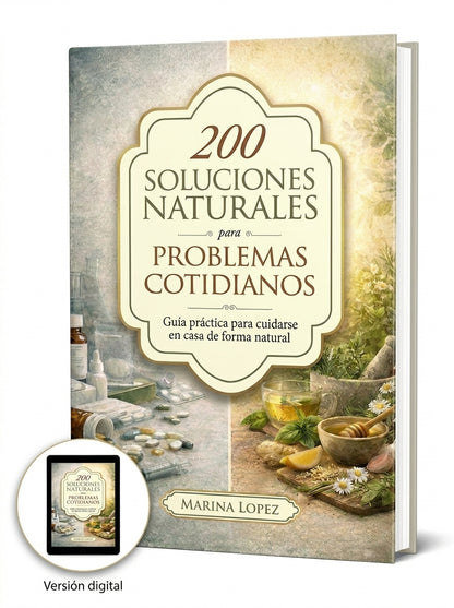 200 Soluciones Naturales Para Problemas Cotidianos - Versión digital